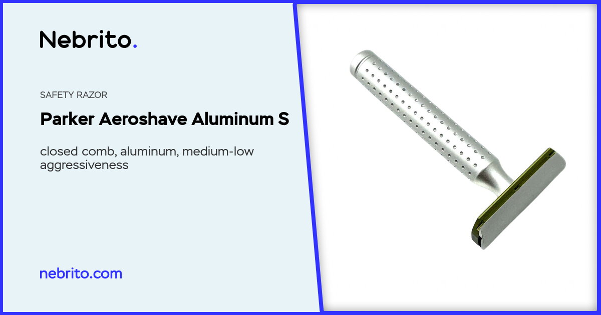 Parker Aeroshave Aluminum S Safety razor. Closed comb, aluminum, medium ...